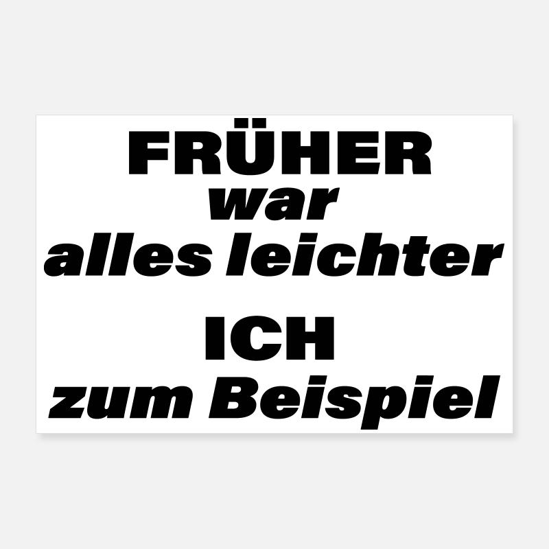 FRÜHER WAR ALLES LEICHTER Poster 90x60 cm
