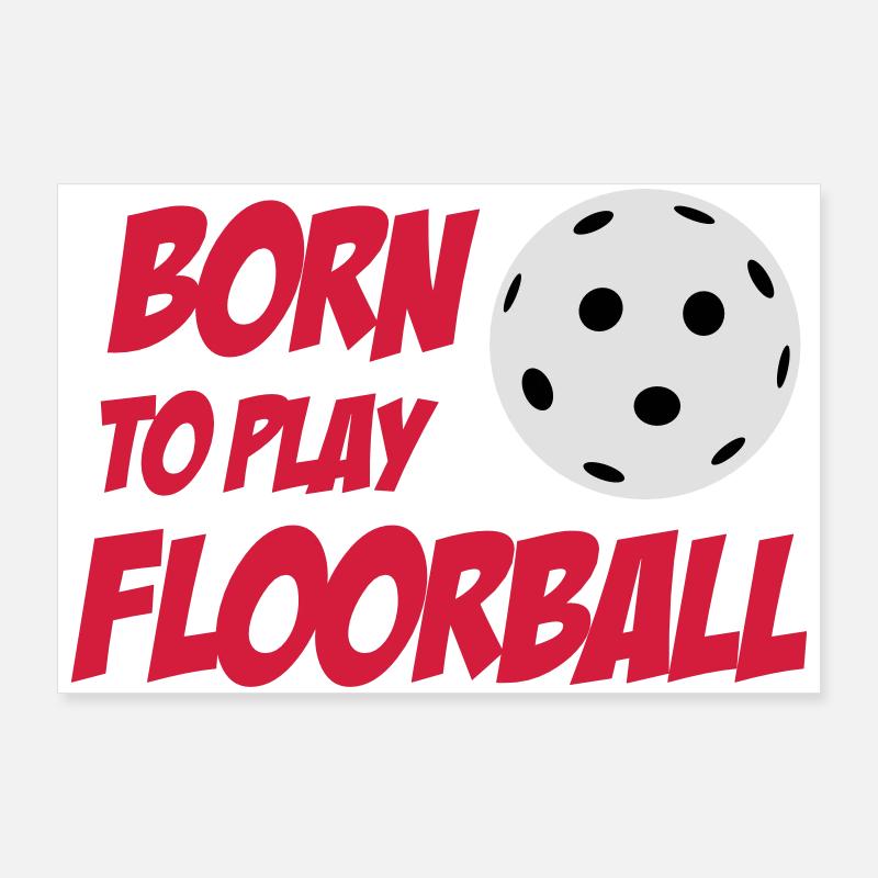 Born To Play Floorball Poster 36" x 24" (90x60 cm)