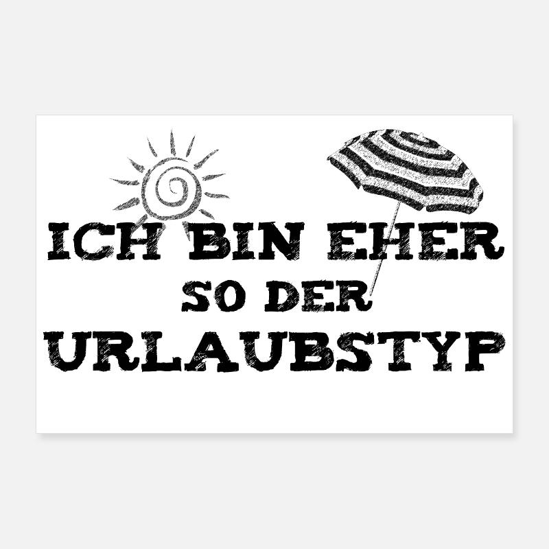 Ich bin eher so der Urlaubstyp Poster 90x60 cm