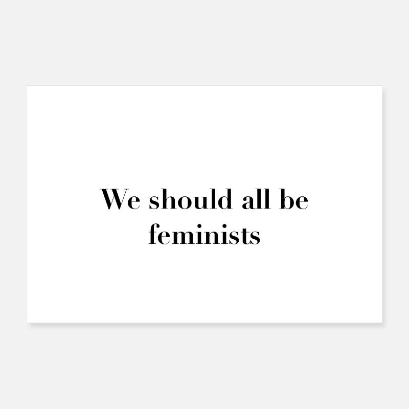 We should all be feminists Statement Poster - Poster 90x60 cm - Weiß