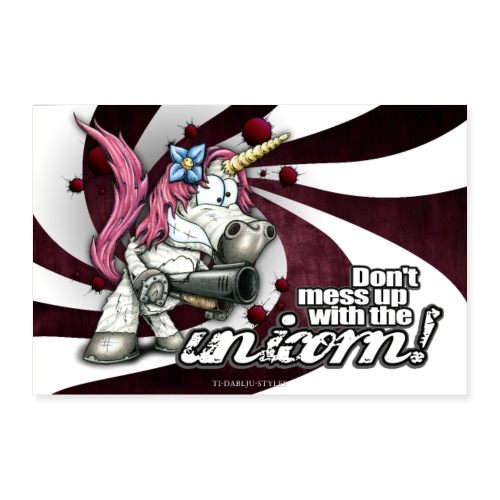 Poster Don't mess up with the unicorn - Poster 90x60 cm