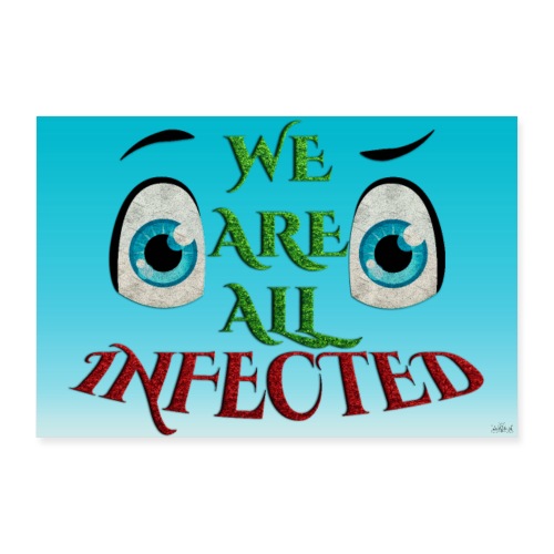 Poster - We are all infected -By- Tshirtchicetchoc - Poster 90 x 60 cm