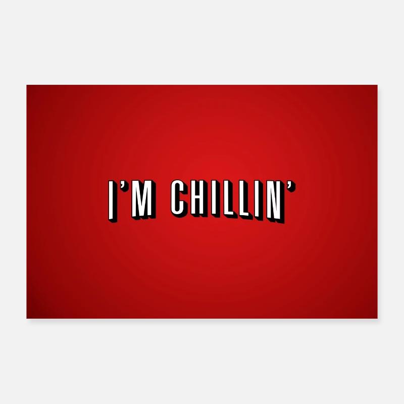 Je suis Chillin 'affiche Poster 90 x 60 cm