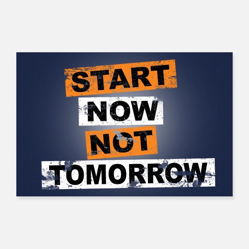 Start Now Not Tomorrow saying lettering Poster 36" x 24" (90x60 cm)