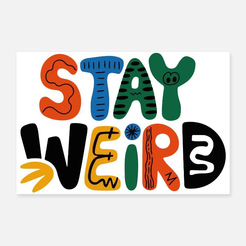 Stay Weird Design ludique Poster 90 x 60 cm