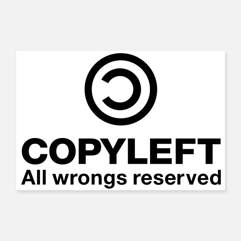 Copyleft All wrongs reserved Poster 36" x 24" (90x60 cm)