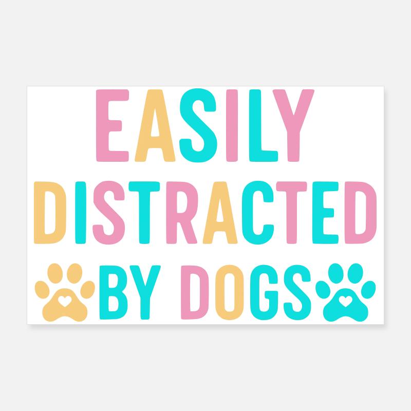 Facilement distrait par les chiens Poster 90 x 60 cm