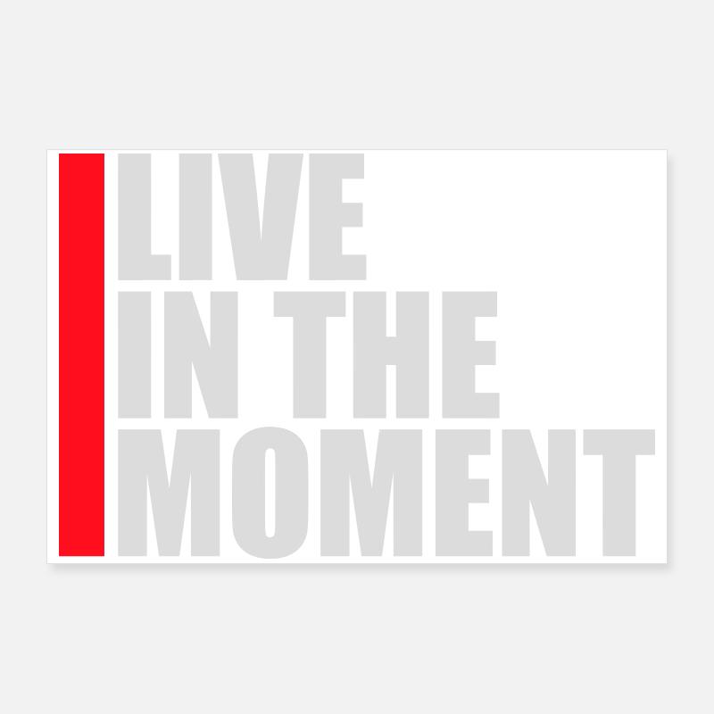 Vivre dans l’instant Pleine conscience de la présence Poster 90 x 60 cm