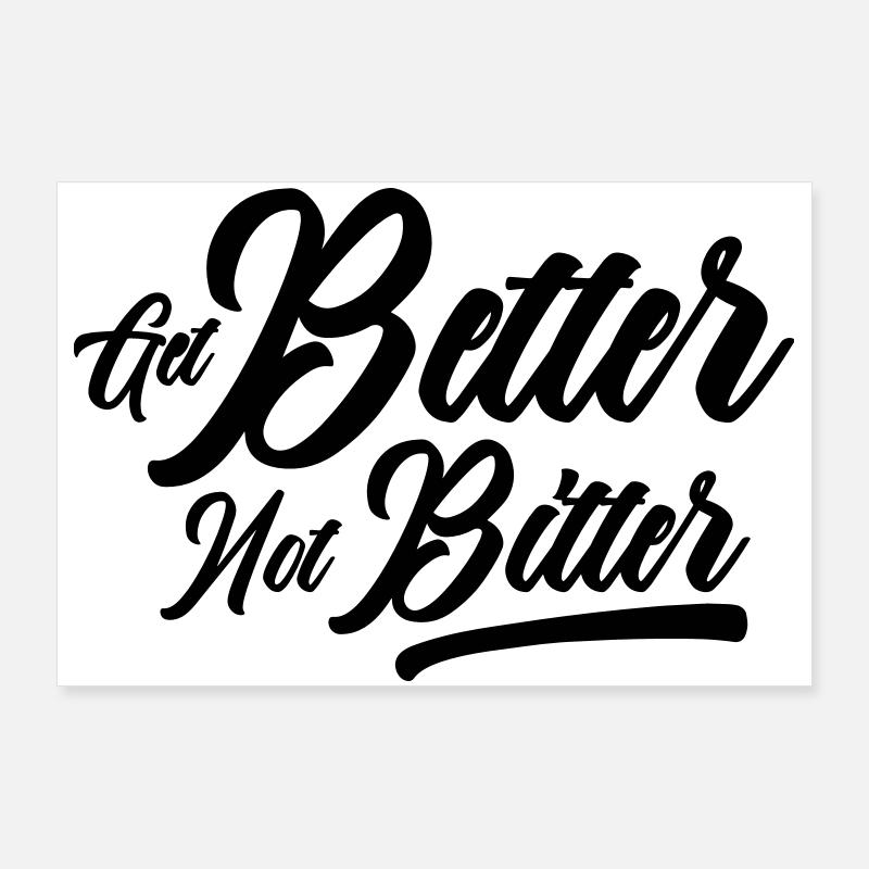 Get Better Not Bitter - Resilience Mindset Poster 36" x 24" (90x60 cm)