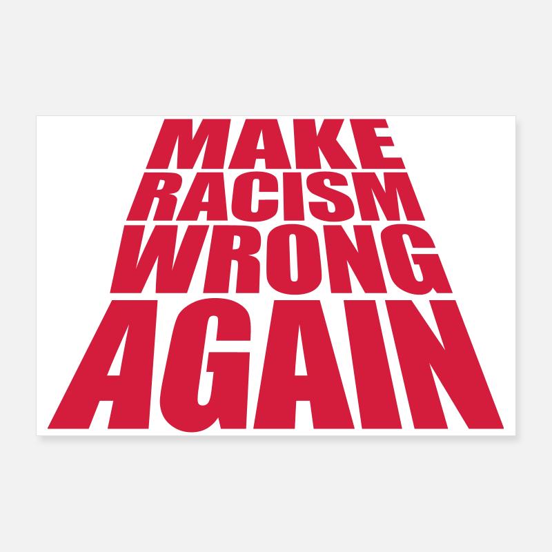 make racism wrong again Poster 36" x 24" (90x60 cm)