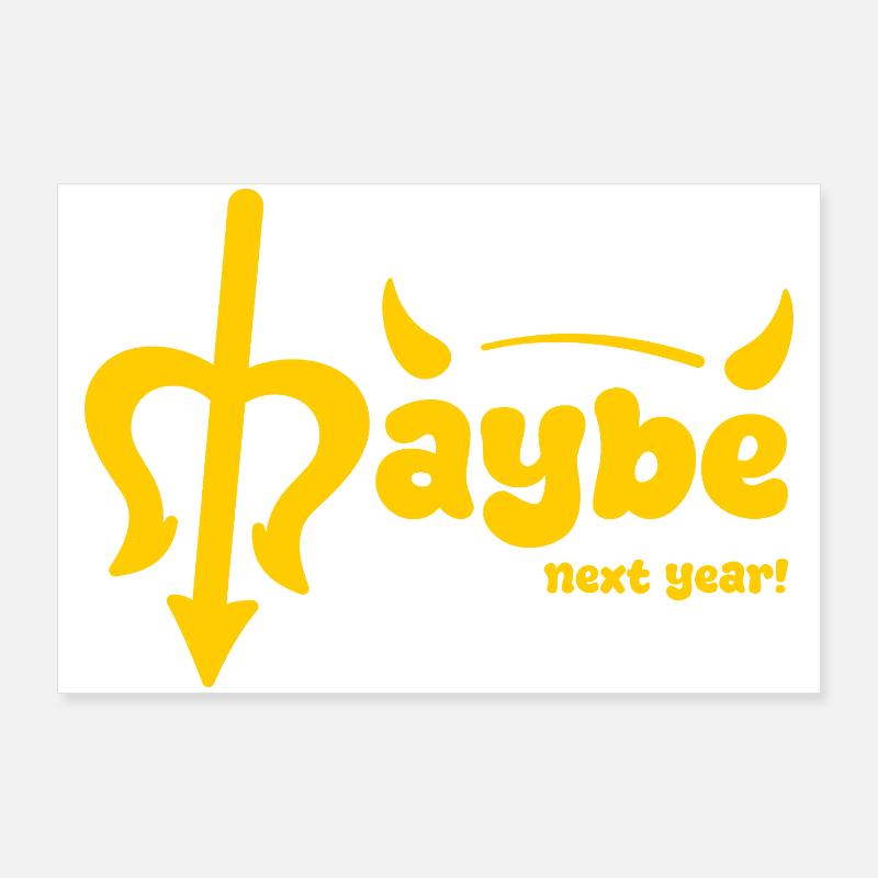  Vielleicht nächstes jahr Poster 90x60 cm
