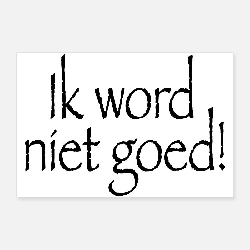20 I'm not getting well Poster 36" x 24" (90x60 cm)
