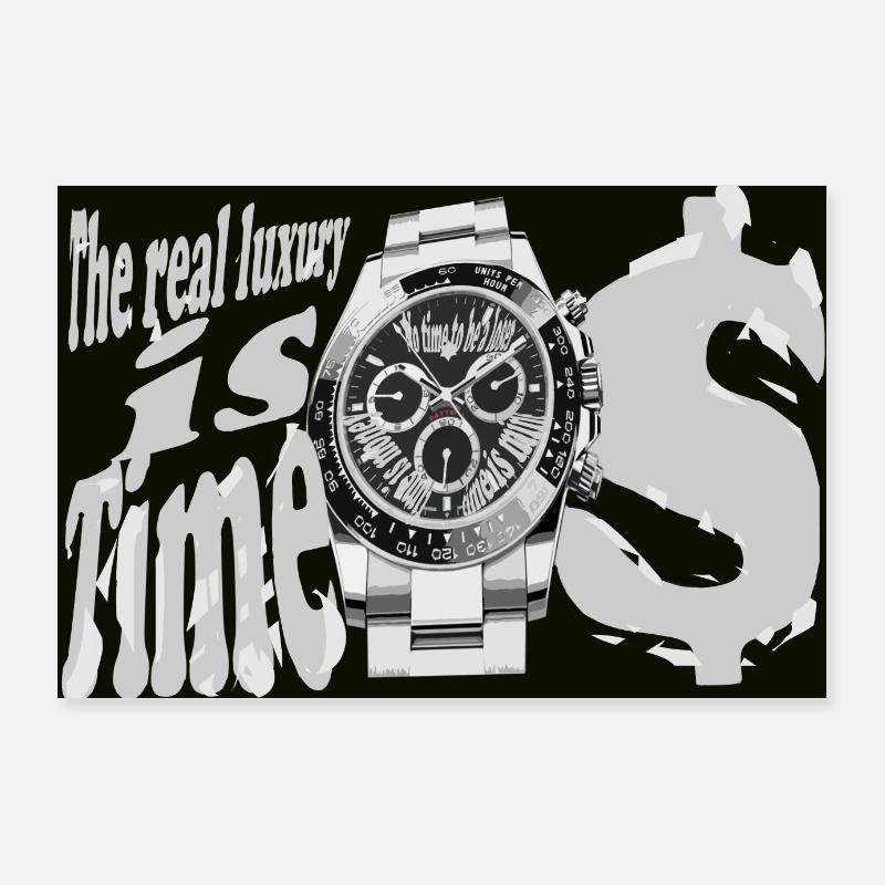 The real luxury is time Poster 90 x 60 cm