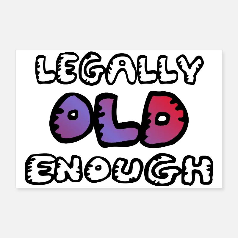 Legally old enough Poster 90x60 cm