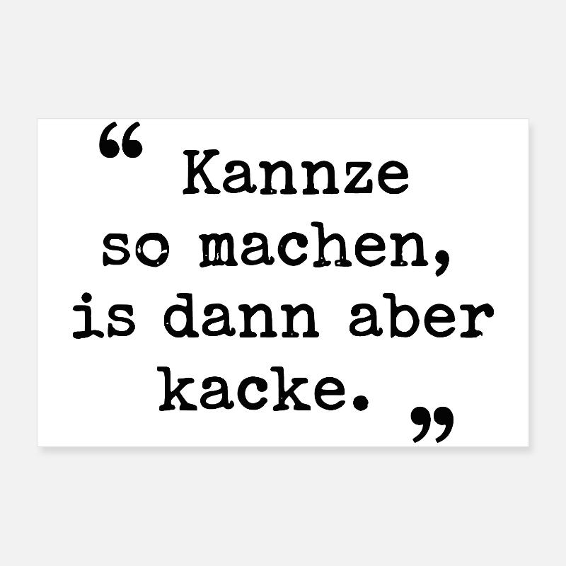 Ruhr area Ruhrpott dialect Kannze so machen Poster 36" x 24" (90x60 cm)
