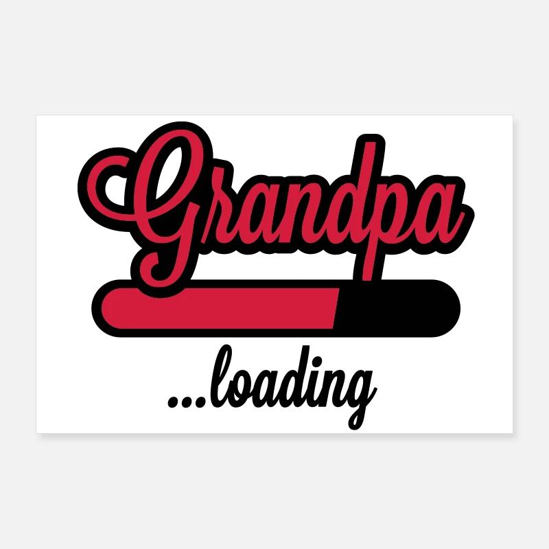 Grandpa loading Poster 90x60 cm