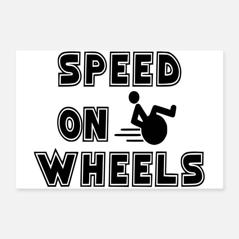 Speed on wheels for real fast wheelchair users # Poster 36" x 24" (90x60 cm)