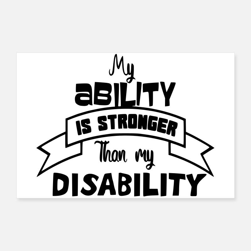 A disabled person is stronger than his disability # Poster 36" x 24" (90x60 cm)