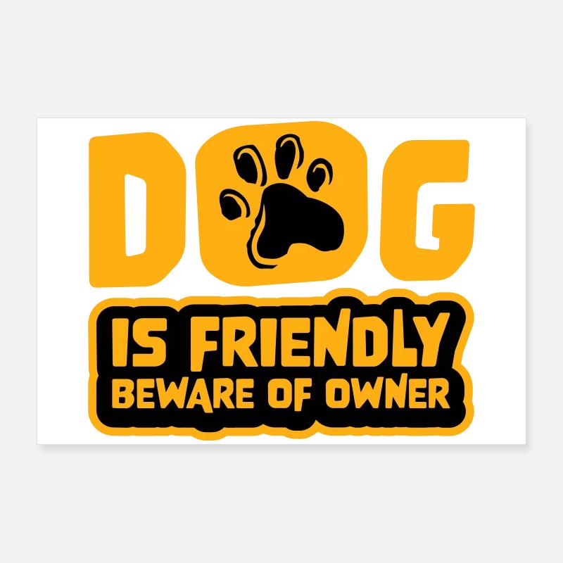 Dog Friendly Beware Owner Warning Humor Protect Poster 36" x 24" (90x60 cm)
