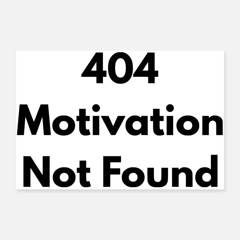 404 motivation not found Poster 90 x 60 cm