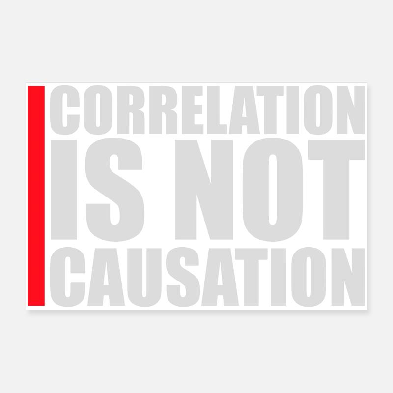 Correlation Is Not Causation Nerd Science Poster 36" x 24" (90x60 cm)