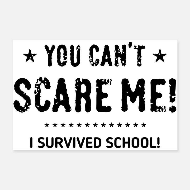 You Can't Scare Me! I Survived School! Conclusion B Poster 36" x 24" (90x60 cm)