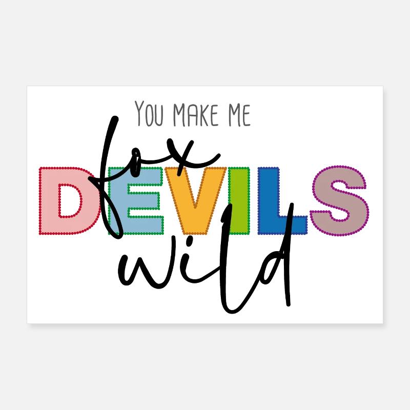 You make me fox devils wild Poster 90x60 cm