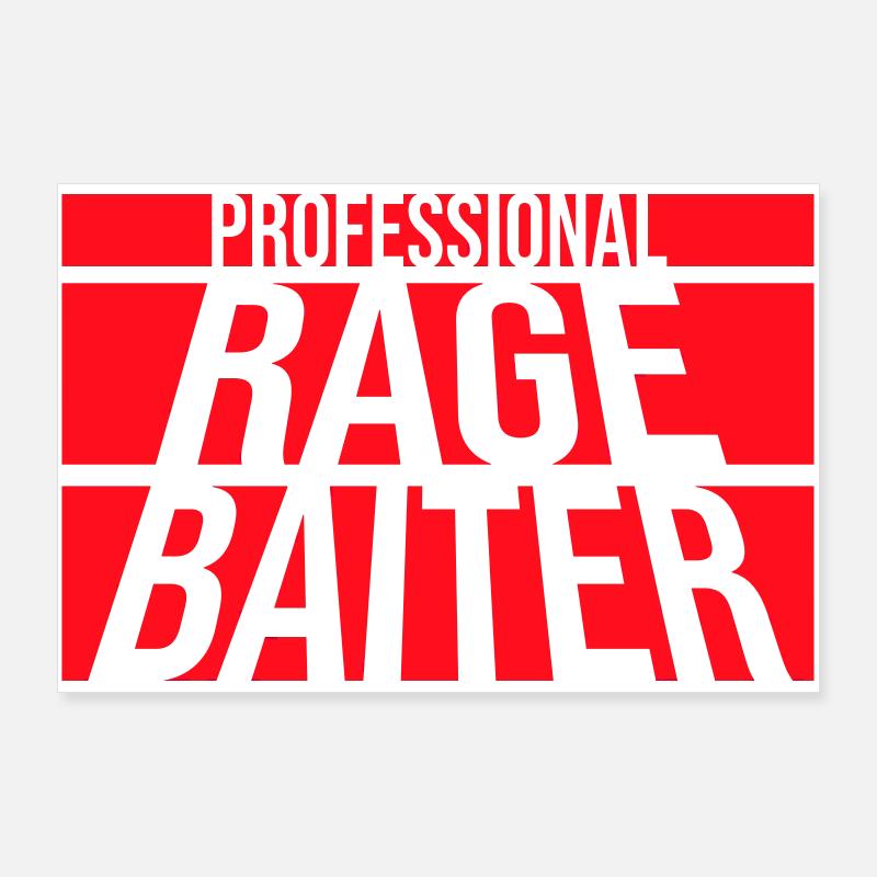 Professional Rage Baiter Troll Attention Fun Poster 36" x 24" (90x60 cm)