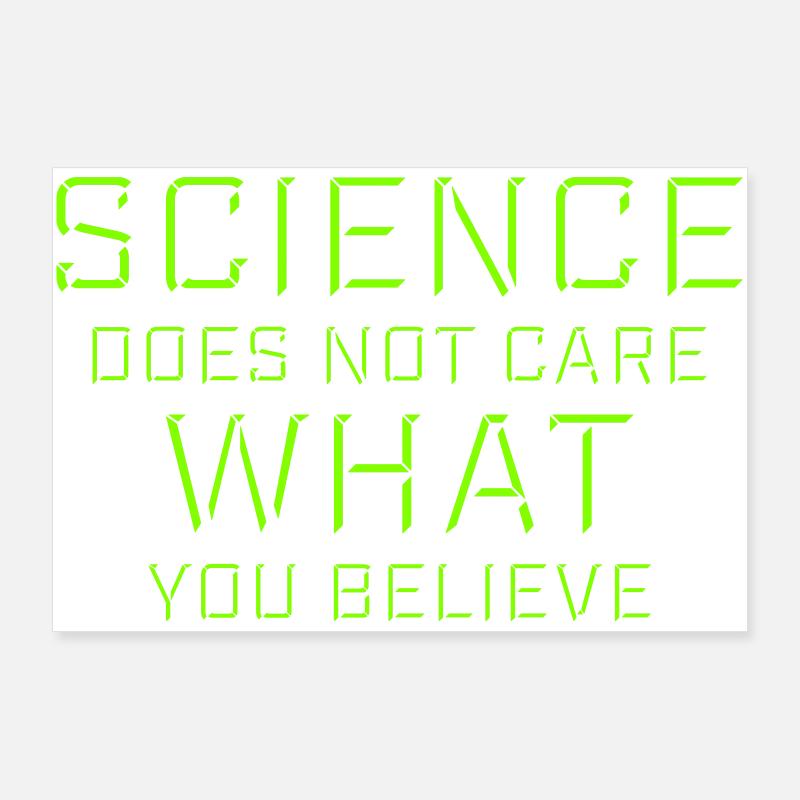 La science se moque de ce que vous croyez Logo des faits Poster 90 x 60 cm