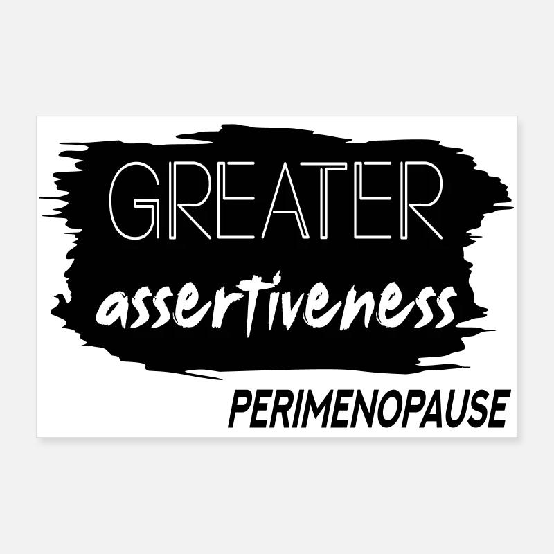 Greater Assertiveness Perimenopause Poster 36" x 24" (90x60 cm)