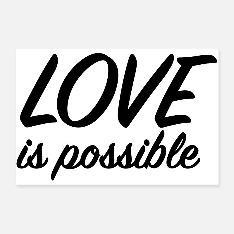 Love is possible - Positive Love Message Poster 36" x 24" (90x60 cm)
