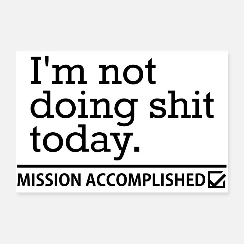 Shit Today – Procrastination Funny Saying Design Poster 36" x 24" (90x60 cm)