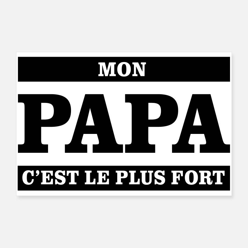 Mon papa c'est le plus fort  Poster 90 x 60 cm