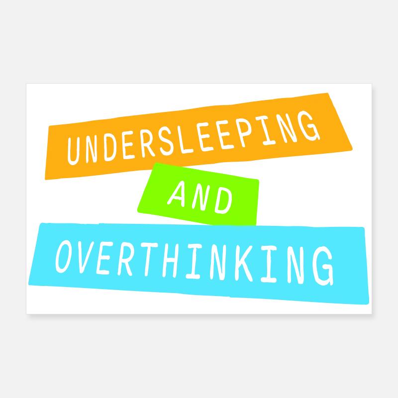 Undersleeping And Overthinking Lustig Müde Spruch Poster 90x60 cm