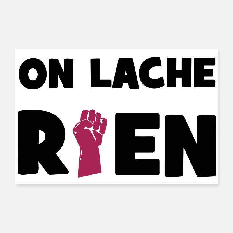 On lâche rien ! Poster 90 x 60 cm