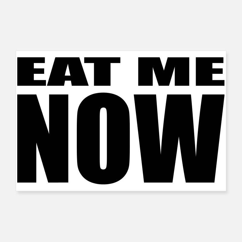 EAT ME NOW Poster 36" x 24" (90x60 cm)