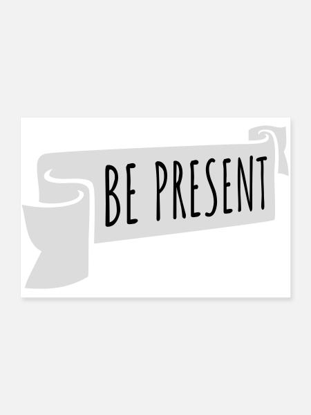 Soyez présent en ce moment, ici et maintenant Texte de citation - Poster 90 x 60 cm - blanc - Devant
