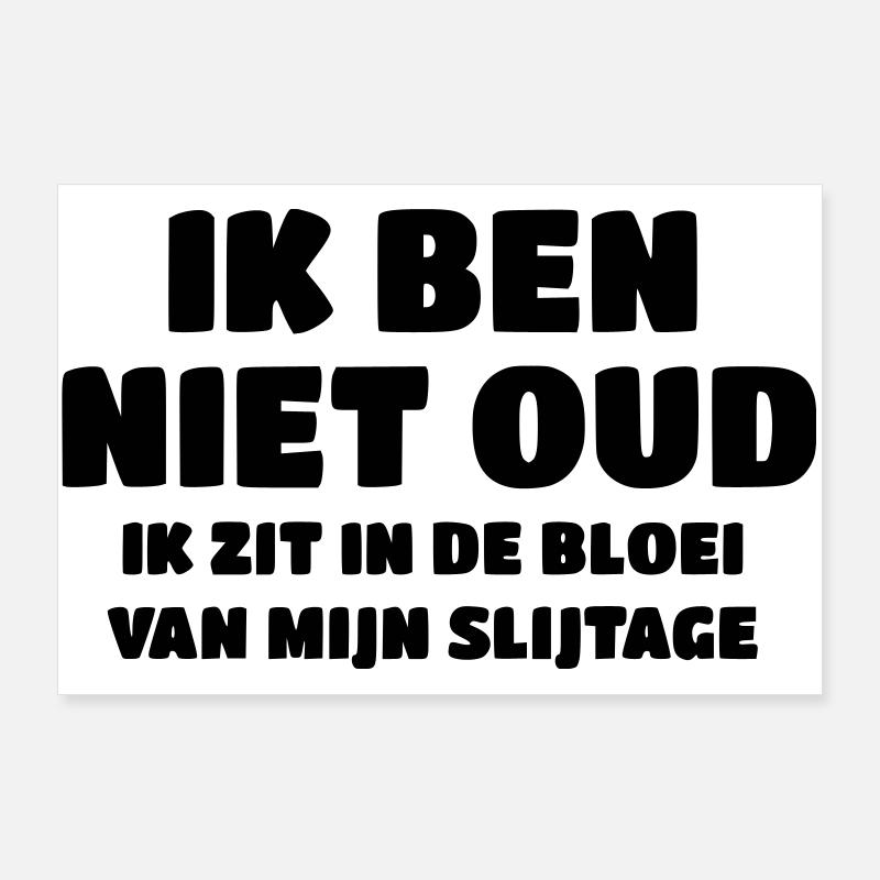 Pas vieux, je suis dans la fleur de l’âge # Poster 90 x 60 cm