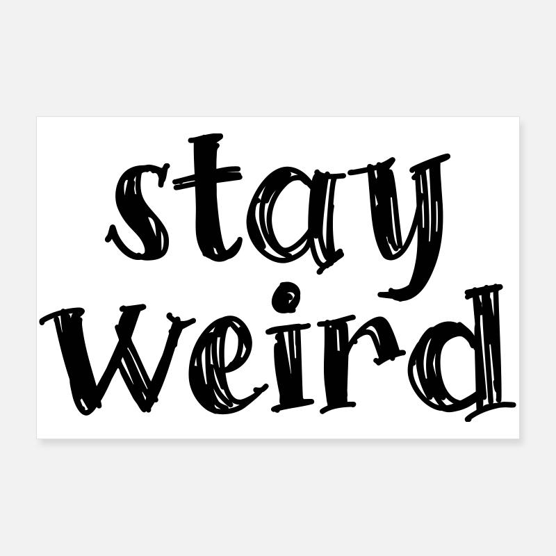Stay weird Poster 90x60 cm