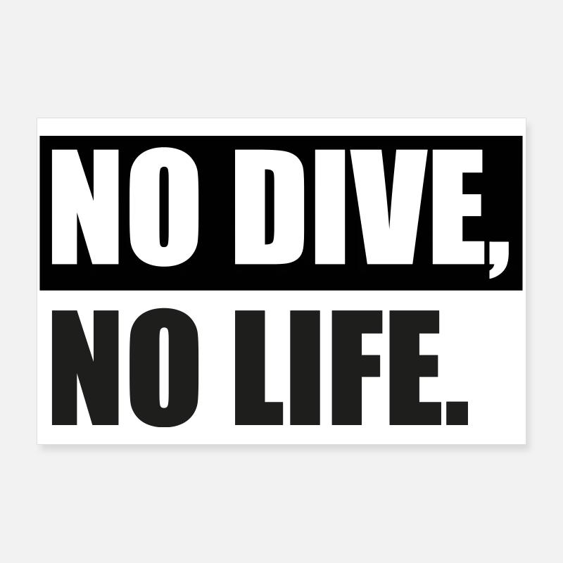 NO DIVE, NO LIFE. Poster 90x60 cm
