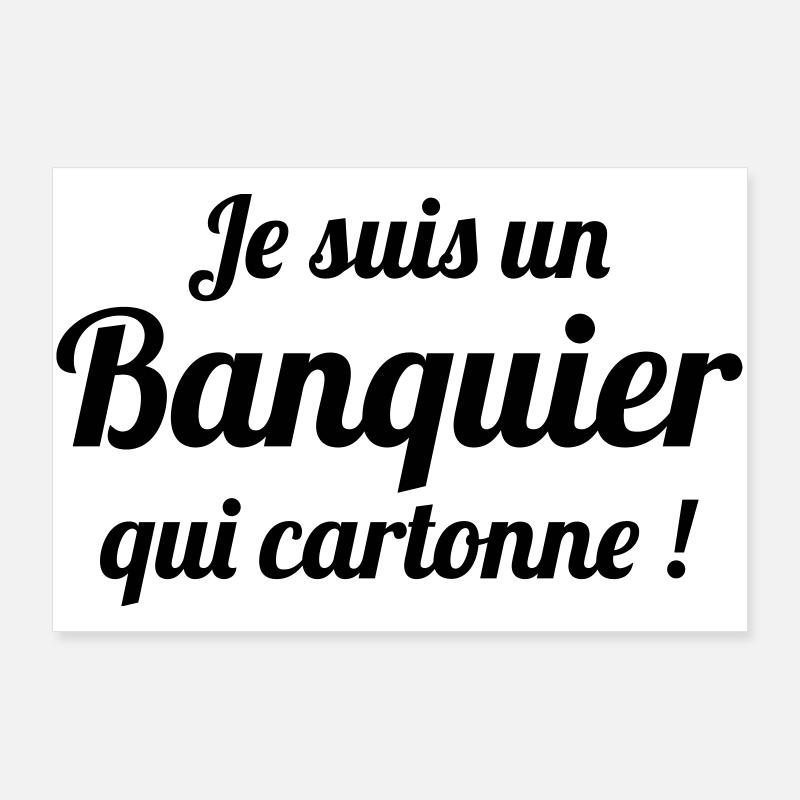 I'm a successful banker Poster 36" x 24" (90x60 cm)