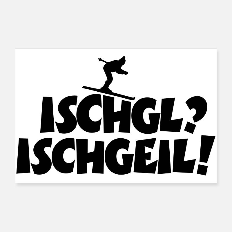 Ischgl Ischgeil Skifahrer Après-Ski - Poster 90x60 cm - Weiß