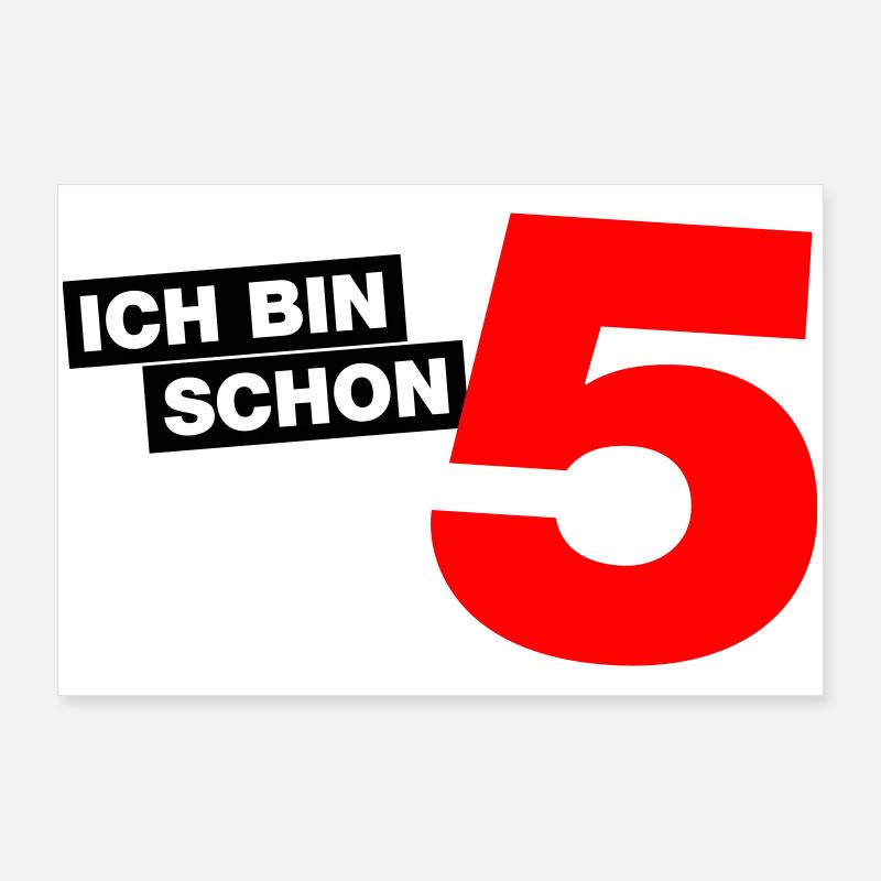 Ich bin schon 5 Poster 90x60 cm