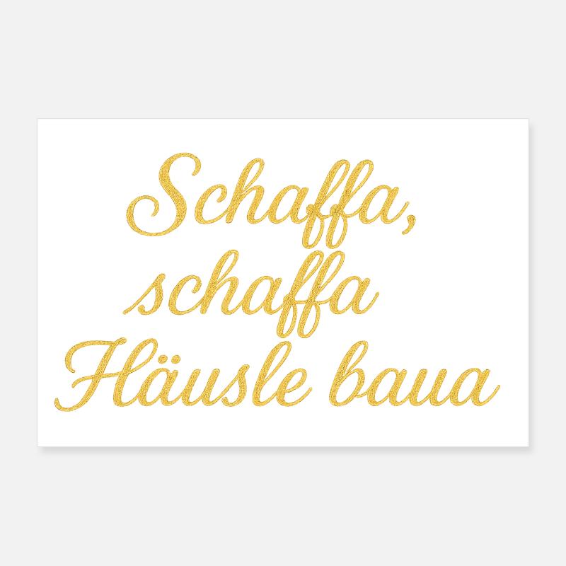 Schaffa Schaffa Häusle baua - Poster 90x60 cm - Weiß