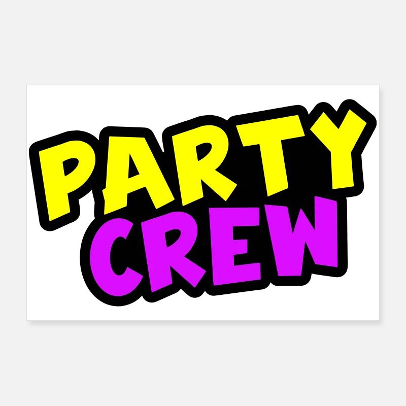 Party Crew Poster 36" x 24" (90x60 cm)