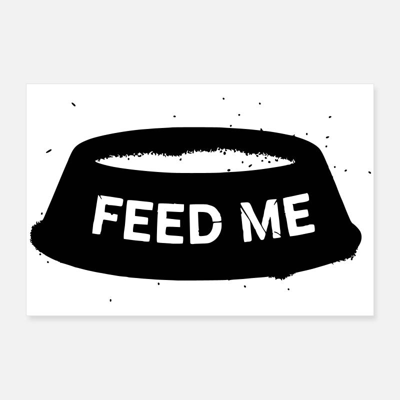 Hundenapf Feed Me Spruch Poster 90x60 cm