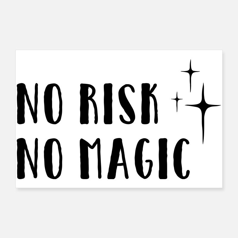No Risk – No Magic Poster 90x60 cm