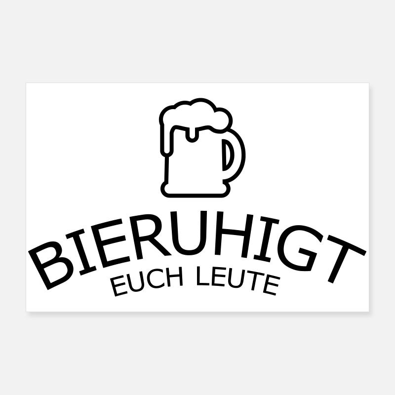 Bieruhigt euch Leute Poster 90x60 cm