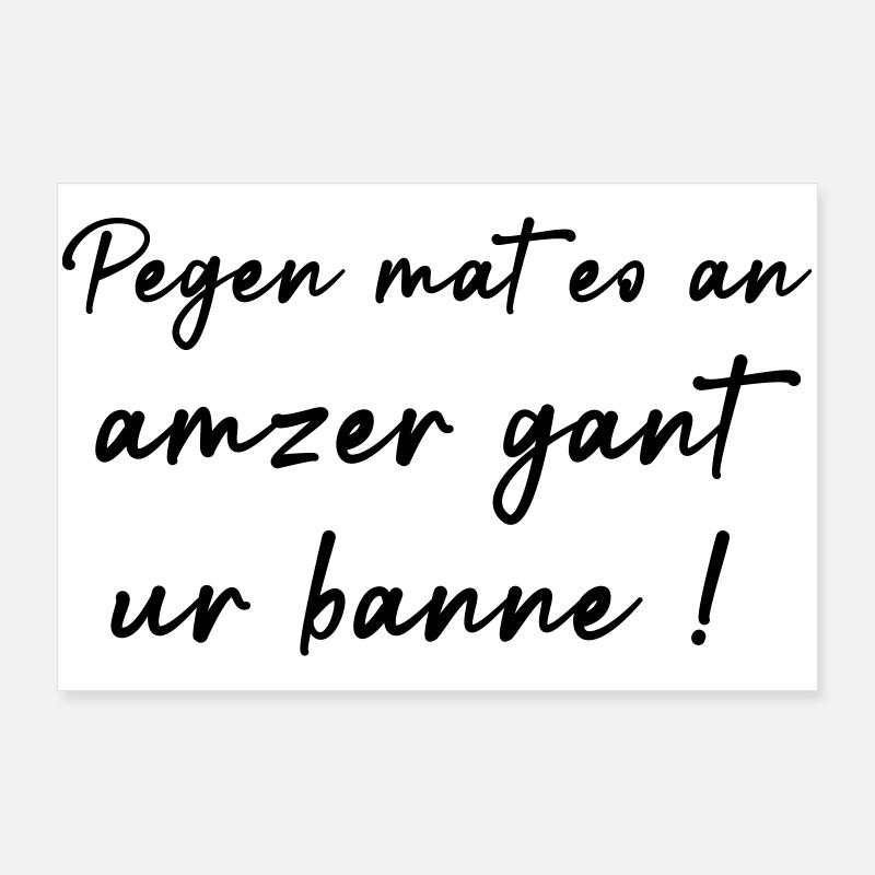 Pegen mat eo an amzer gant your banne! Poster 36" x 24" (90x60 cm)