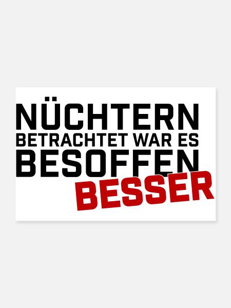 Nuechtern Betrachtet Besoffen Besser - Poster 90x60 cm - Weiß - Vorne